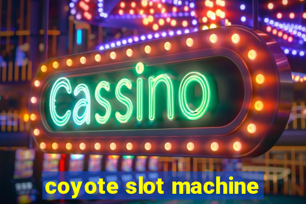 coyote slot machine